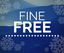 Fine Free!